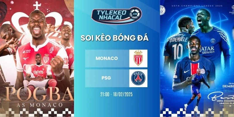 Tỷ lệ kèo nhà cái Monaco vs PSG hôm nay ngày 18/02/2026 - C1